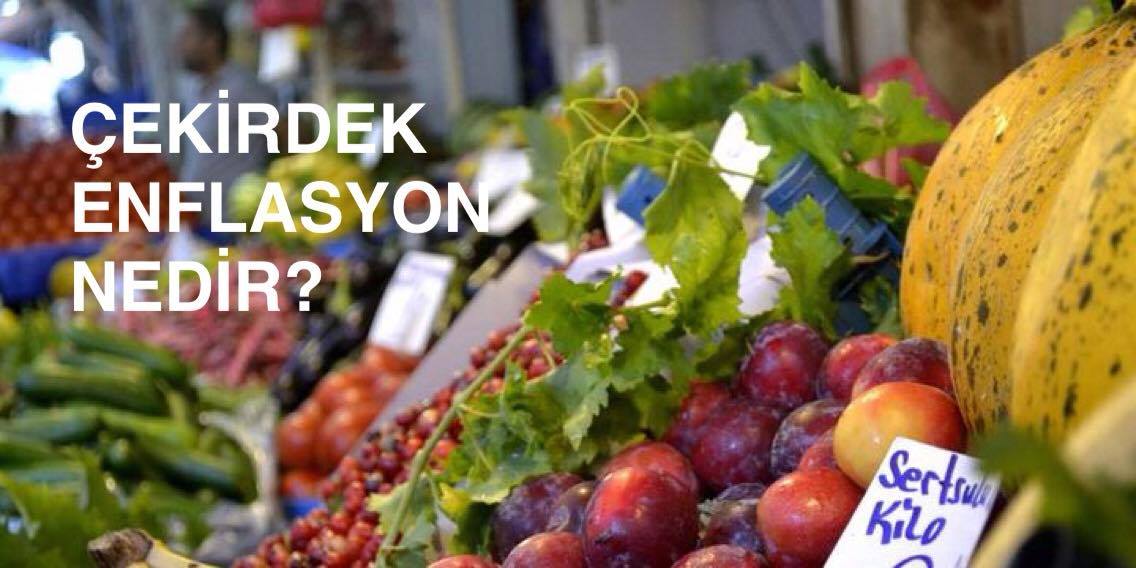 ÇEKİRDEK ENFLASYON NEDİR?