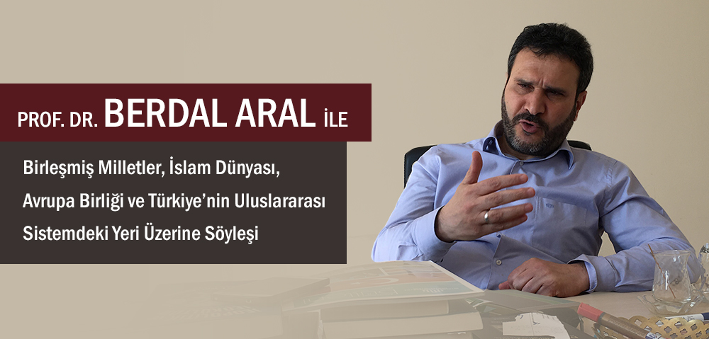 PROF. DR. BERDAL ARAL: "TÜRKİYE SESSİZ DEVRİM YAPMIŞTIR"