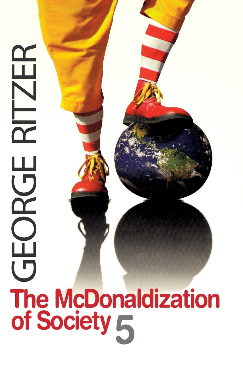 CRITICS ON THE MCDONALDIZATION OF SOCIETY THEORY OF GEORGE RITZER