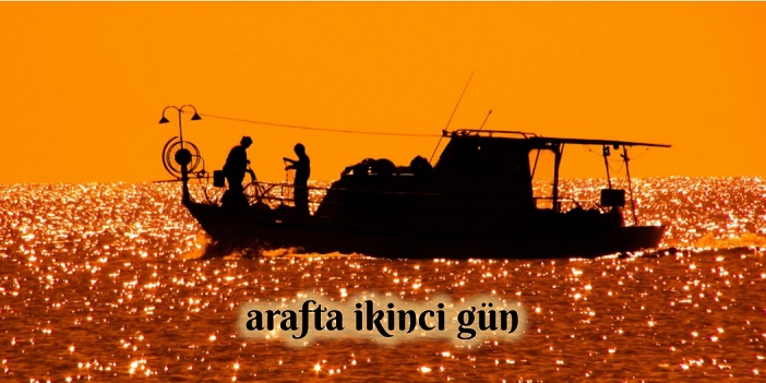 ARAF'TA İKİNCİ GÜN