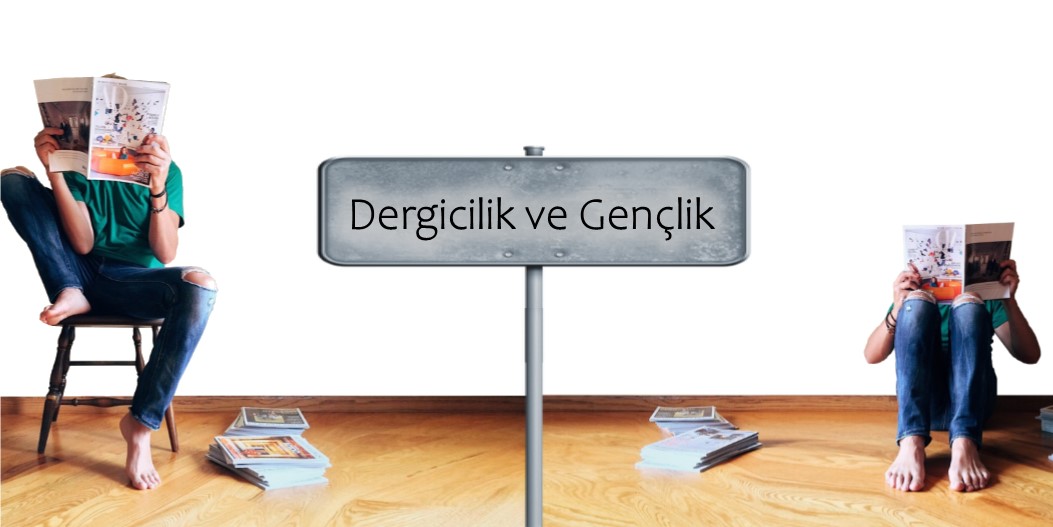 DERGİCİLİK VE GENÇLİK