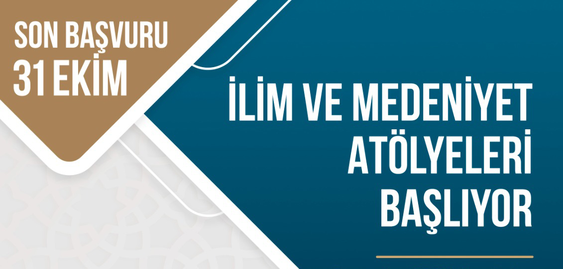 İLİM VE MEDENİYET ATÖLYELERİ KAYITLARI BAŞLADI