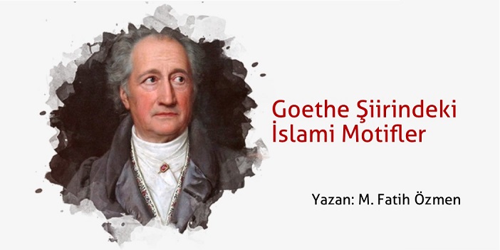 GOETHE ŞİİRİNDEKİ İSLAMİ MOTİFLER