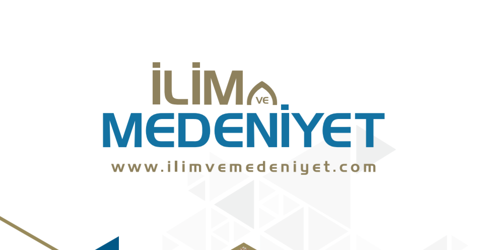 İLİM VE MEDENİYET BÜLTENİ ÇIKTI