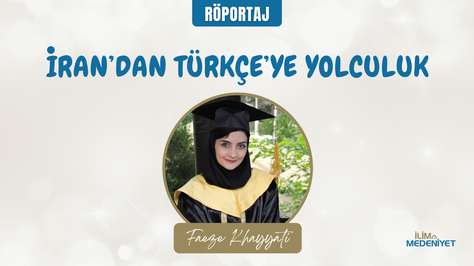 Faeze Khayyati ile İran’dan Türkçe’ye Yolculuk | Röportaj